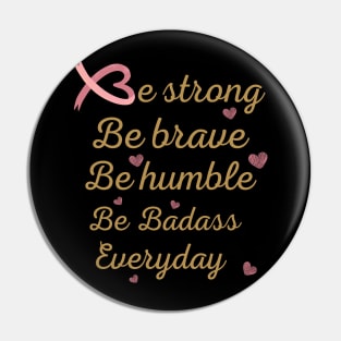 Idea gift of cancer awareness , be strong be brave be humble tees, encouragement for cancer patients, cancer patients gift ideas, inspiration quotes Pin