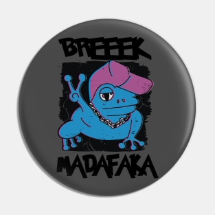 Breeek Madafaka Pin