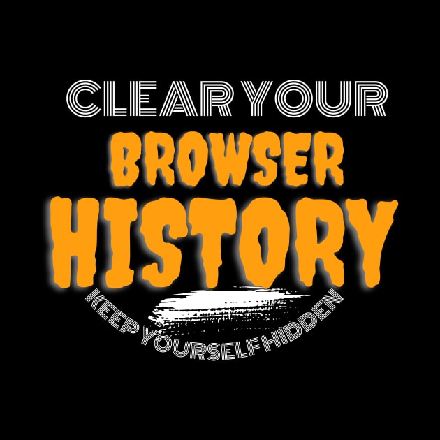 Clear your browser history by Lovelybrandingnprints