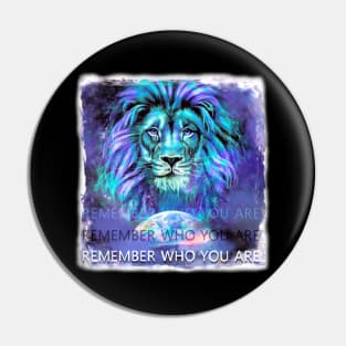 LION-REMEMBER WHO YOU ARE Pin