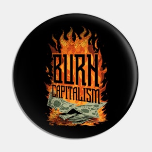 Burn Capitalism Pin