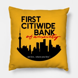 Welcome to the First Citiwide Bank of Anxiety — We live where you live. (Dark) Pillow