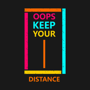 keep your distance T-Shirt