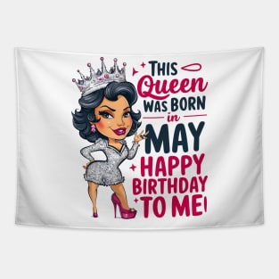 This Queen Was Born In May Happy Birthday To Me Tapestry