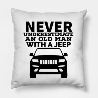 Never underestimate an old man with a jeep Pillow