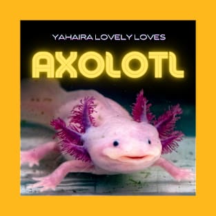 Axolotl - (Official Video) by Yahaira Lovely Loves on YouTube T-Shirt