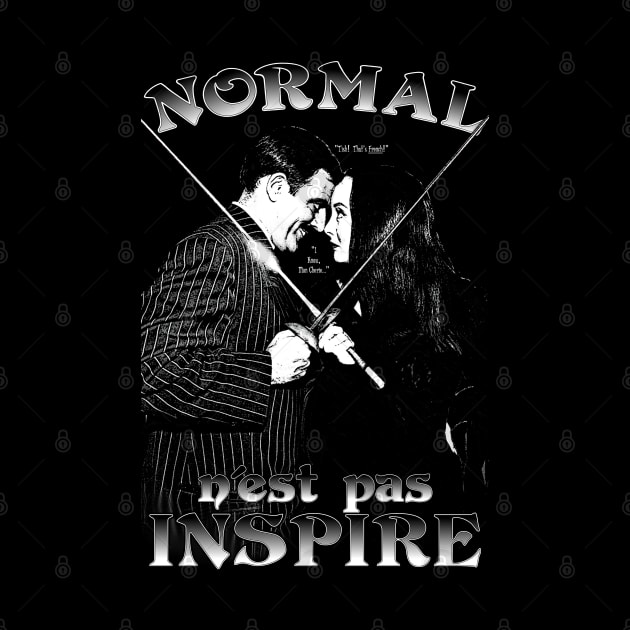 Normal Is Not Inspiring (French) by ImpArtbyTorg