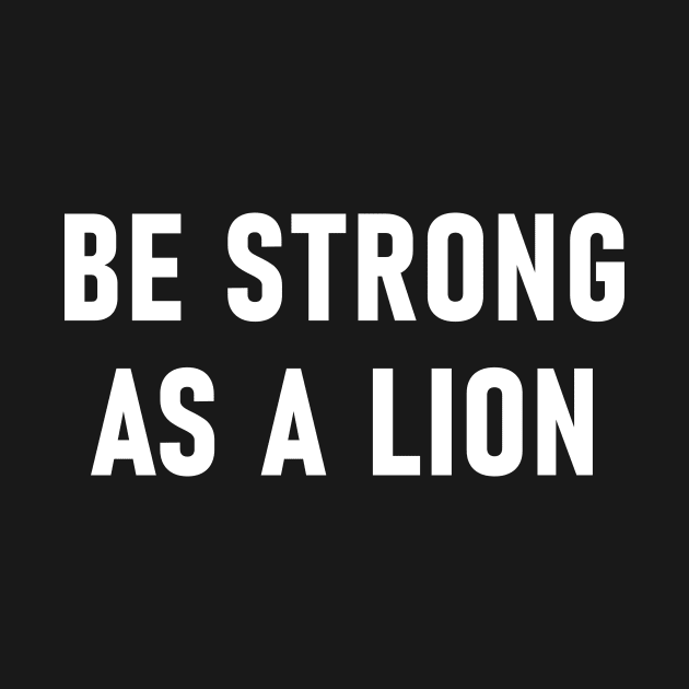 Be Strong As A Lion by Lasso Print
