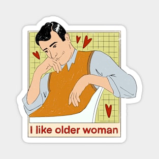 I Like Older Woman Magnet