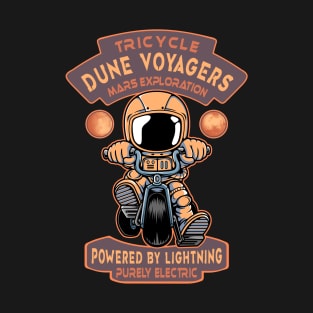 Astronaut Tricycle Dune Voyagers - Mars Exploration T-Shirt