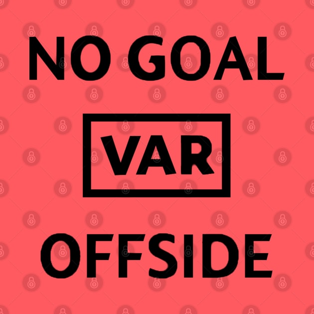 No Goal VAR offside by StonedDesigner