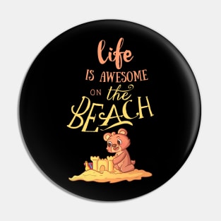 Life Is Awesome On The Beach Pin