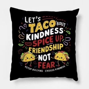 Let's Taco Bout Kindness Anti Bullying Men Women Adult Kids Pillow