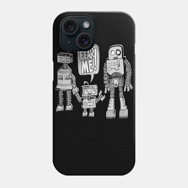 Fear Me! Robot Kid Phone Case by jarhumor