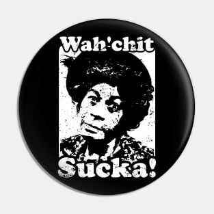 Wah'chit Sucka! - Aunt Esther Pin