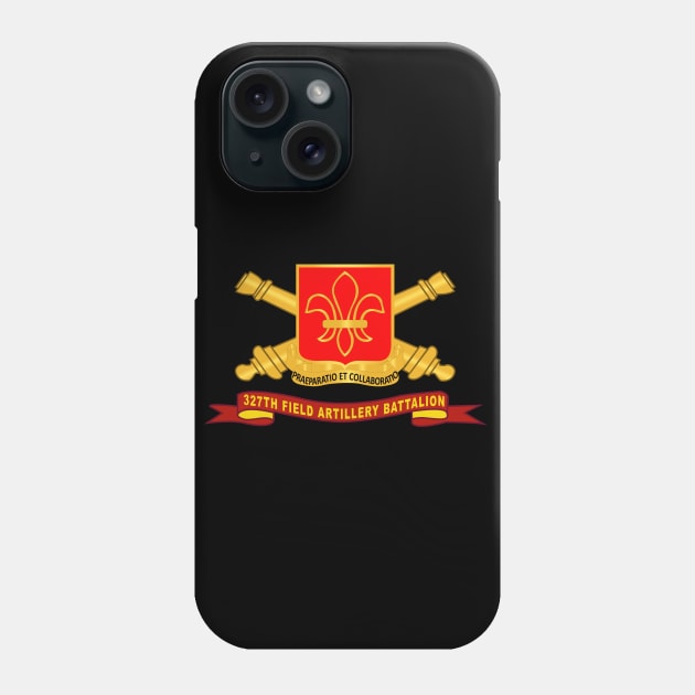 327th Field Artillery Battalion - DUI w Br - Ribbon X 300 Phone Case by twix123844