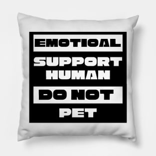 Emotional Support Human, Do Not Pet, ESA ESH Pillow