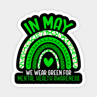 Mental Health Awareness In May We Wear Green Rainbow Magnet