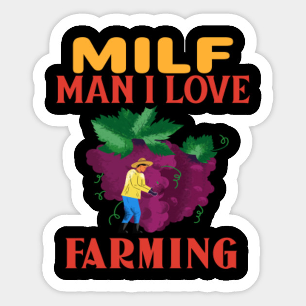 Man I Love Farming - Milf - Sticker