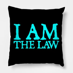 I Am The Law Pillow