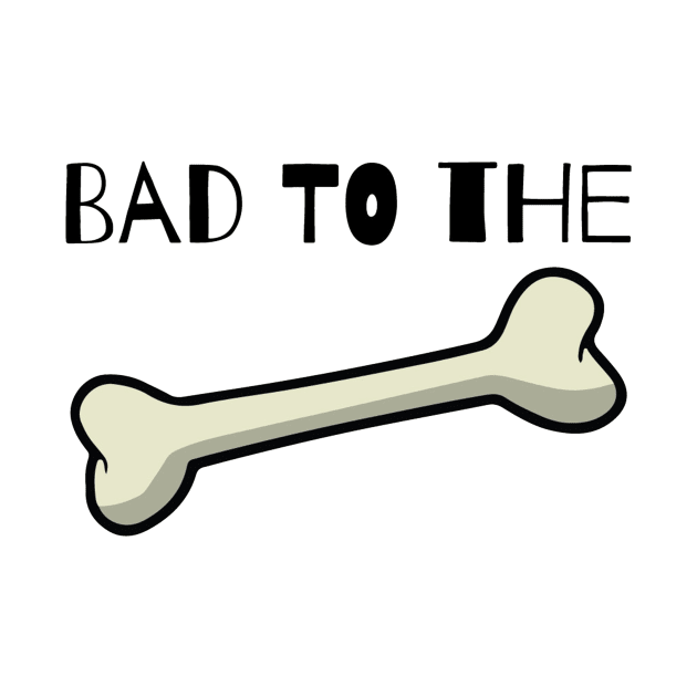 Bad to the Bone by Yassertahadesigns