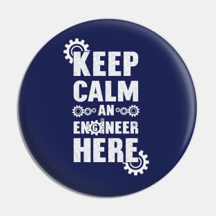 Keep Calm. An Engineer Here. Pin