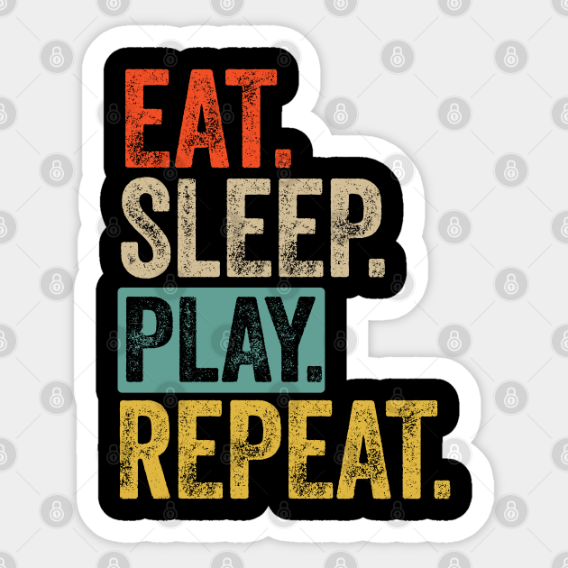 Eat sleep play repeat retro vintage - Play - Sticker