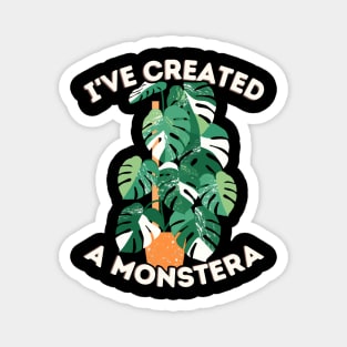 I'VE CREATED A MONSTERA Magnet