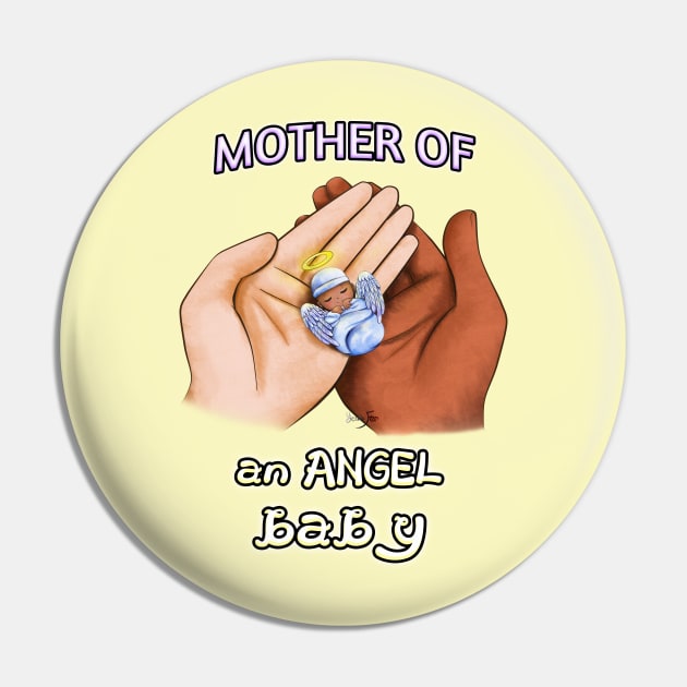 Mother of an Angel Baby (Interracial 2) T-Shirt Pin by Yennie Fer (FaithWalkers)