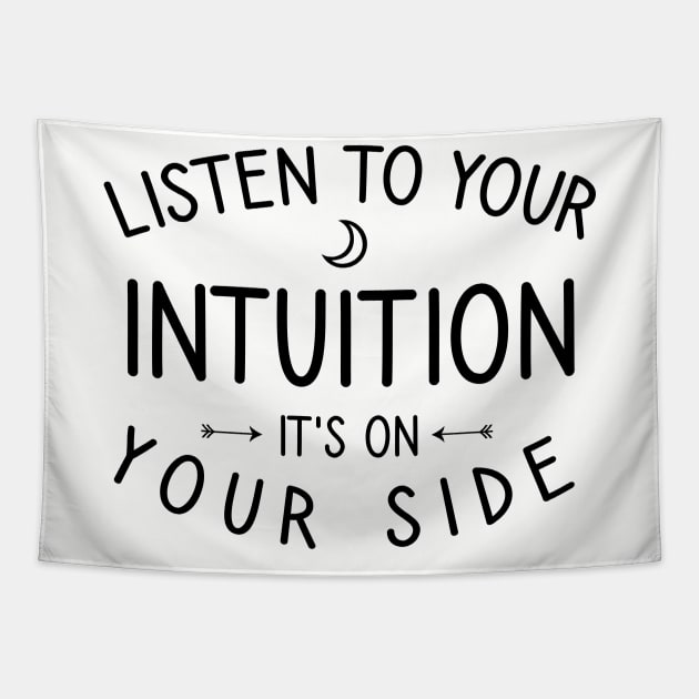 Listen to your intuition it's on your side Tapestry by cypryanus