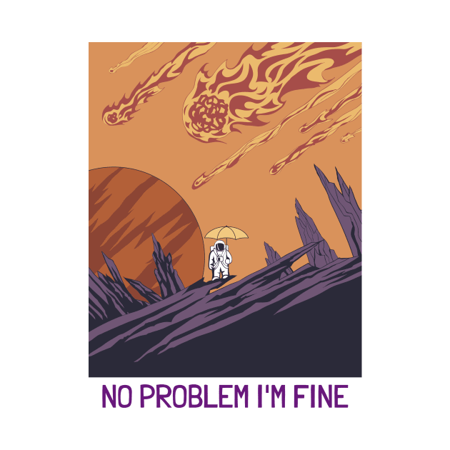 NO PROBLEM I'M FINE by Creativity Haven