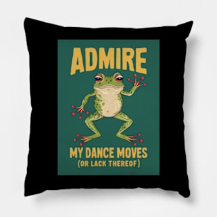 Admire My Dance Moves (Or Lack Thereof) Pillow