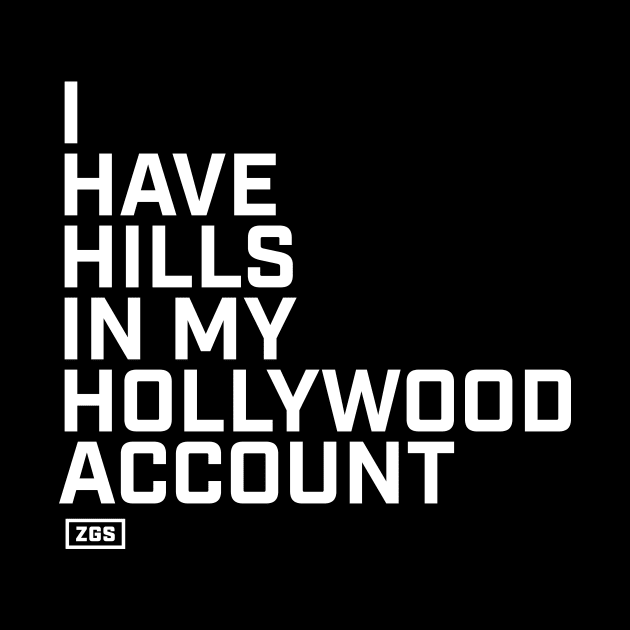 Hills in my Hollywood Account by ZeroGameSense