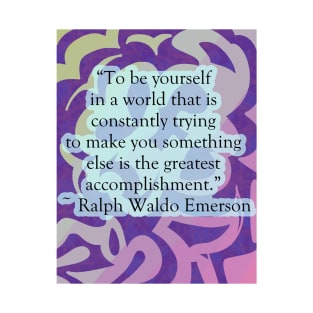 "To be yourself" Ralph Waldo Emerson Quote T-Shirt