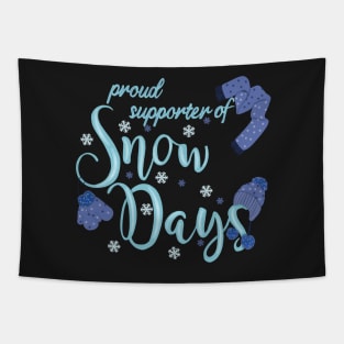 Proud supporter of snow days Tapestry