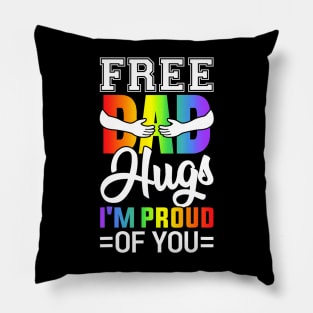 Free Dad Hugs I'm Proud Of You Pride Month Pillow