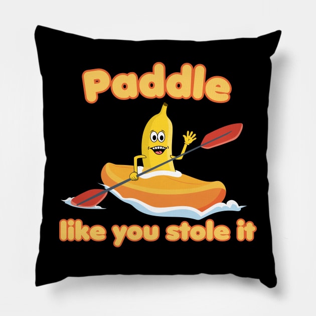 Paddle like you stole it! Kayaking Banana Pillow by Andy Banana