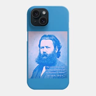 Henrik Ibsen portrait and quote: The worst that a man can do to himself is to do injustice to others. Phone Case