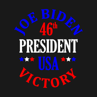 Joe Biden 46th President of USA - Victory T-Shirt