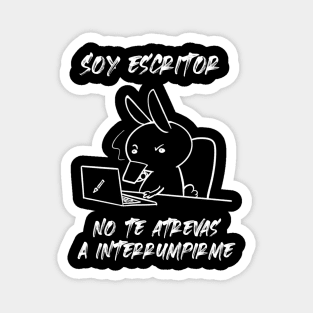 Soy escritor. No te atrevas a interrumpirme Magnet