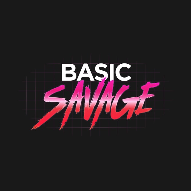 Basic Savage by EvilIceCream