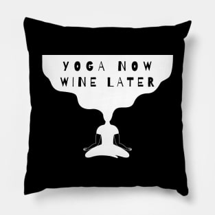 Yoga now Wine later Pillow