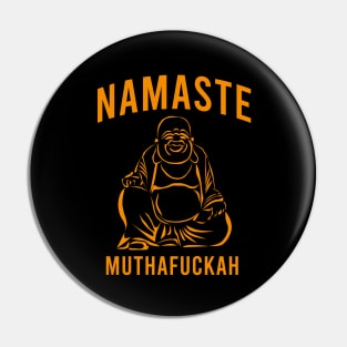 Namaste muthafuckah Pin