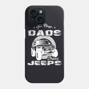 The Best Dads Drive Jeeps Father's Day Gift Papa Jeep Phone Case