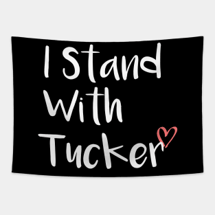 I Stand With Tucker Tapestry