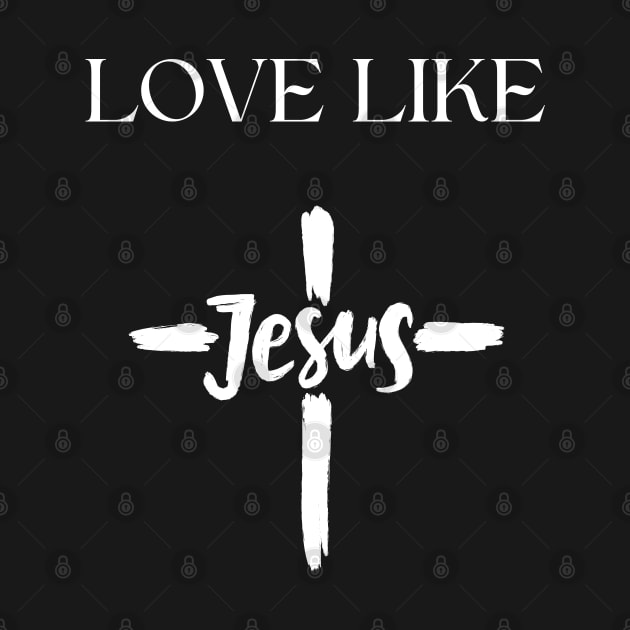 love like jesus by vaporgraphic