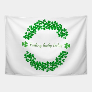 Feeling lucky today Tapestry