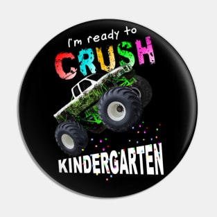 I'M Ready To Crush Kindergarten Monster Truck Pin