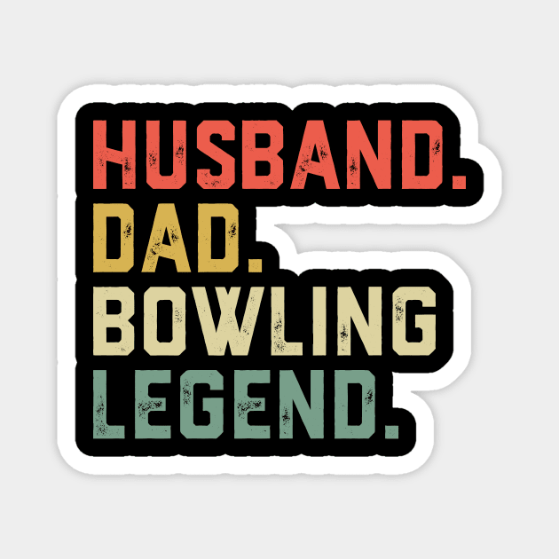 Funny Bowler Husband Dad Bowling Legend Father's Day Magnet by ChrifBouglas