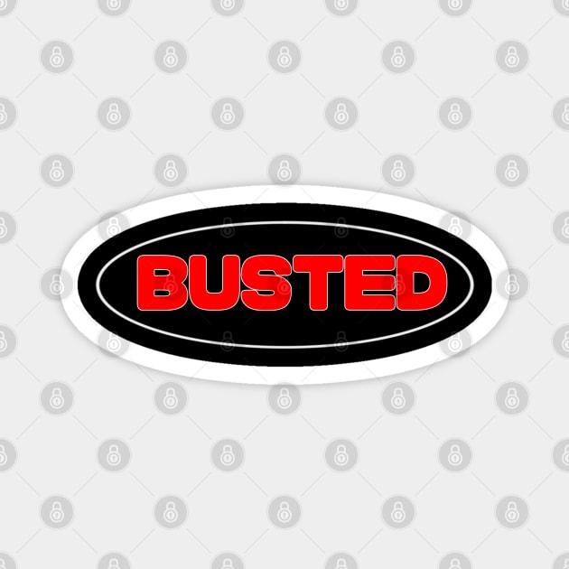 BUSTED T-SHIRT Magnet by Ulin-21